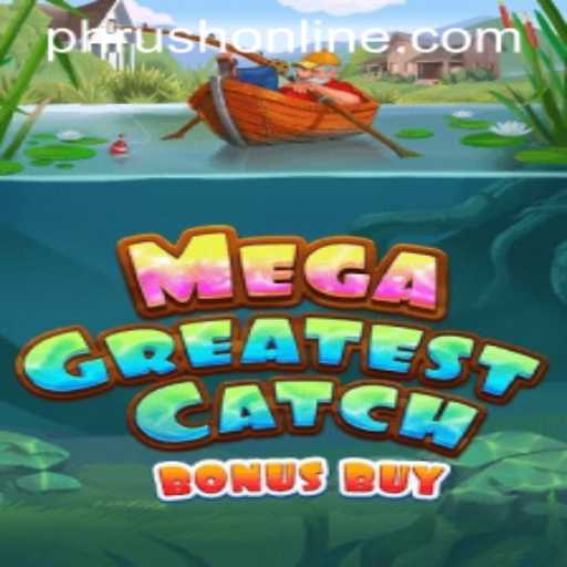 Exploring MegaGreatestCatchBonusBuy: A Phrush in Gaming Adventure